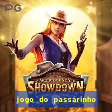 jogo do passarinho que da dinheiro